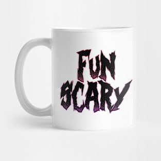 FUN SCARY! Mug